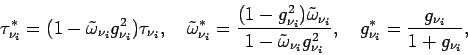 \begin{displaymath}
\tau _{\nu _{i}}^{*}=(1-\tilde{\omega}_{\nu _{i}}g_{\nu _{i...
...quad
g_{\nu _{i}}^{*} = \frac{g_{\nu _{i}}}{1+g_{\nu _{i}}},
\end{displaymath}