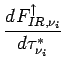 $\displaystyle \DD{F_{IR,\nu _{i}}^{\uparrow}}{\tau _{\nu _{i}}^{*}}$