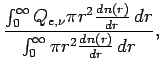 $\displaystyle \frac{\int _{0}^{\infty}Q_{e,\nu}\pi r ^{2}\DD{n(r)}{r}\Dd r}
{\int _{0}^{\infty}\pi r ^{2}\DD{n(r)}{r} \Dd r},$