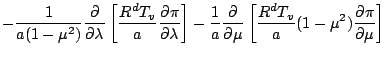 $\displaystyle - \frac{1}{a (1-\mu^2)} \DP{}{\lambda}
\left[ \frac{R^d T_v}{a} \...
...rac{1}{a} \DP{}{\mu}
\left[ \frac{R^d T_v}{a} ( 1-\mu^2 ) \DP{\pi}{\mu} \right]$