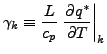 $\displaystyle \gamma_{k} \equiv \frac{L}{c_p} \left. \DP{q^{*}}{T} \right\vert _{k}$