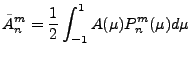 $\displaystyle \tilde{A}_n^m = \frac{1}{2} \int_{-1}^1 A(\mu) P_n^m(\mu) d \mu$