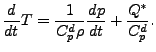 $\displaystyle \DD{}{t} T = \frac{1}{C_p^d \rho} \DD{p}{t} + \frac{Q^*}{C_p^d}.$