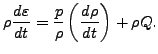 $\displaystyle \rho \DD{\varepsilon}{t} = \frac{p}{\rho} \left( \DD{\rho}{t} \right) + \rho Q.$