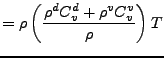 $\displaystyle = \rho \left( \frac{ \rho^d C_v^d + \rho^v C_v^v}{\rho} \right) T$