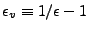 $ \epsilon_v \equiv 1/\epsilon -1$