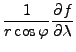 $ {\displaystyle \frac{1}{r \cos \varphi} \DP{f}{\lambda} }$