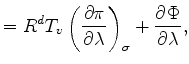 $\displaystyle = R^d T_v \DP[][\sigma]{\pi}{\lambda} + \DP{\Phi}{\lambda},$