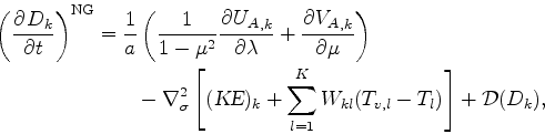 \begin{align*}\begin{split}\left( \DP{D_{k}}{t} \right)^{\rm NG} &= \Dinv{a} \le...
...{K} W_{kl} ( T_{v,l}-T_{l} ) \right] + {\cal D}(D_{k}) , \end{split}\end{align*}