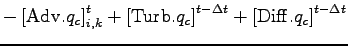 $\displaystyle - \left[ {\rm Adv}.q_{c} \right]_{i,k}^{t}
+ \left[ {\rm Turb}.q_{c} \right]^{t-\Delta t}
+ \left[ {\rm Diff}.q_{c} \right]^{t-\Delta t}$