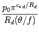 $\displaystyle \frac{p_{0} \pi^{{c_{v}}_{d}/R_{d}}}{R_{d} (\theta/f)}$