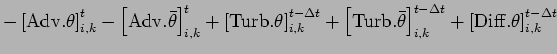 $\displaystyle - \left[{\rm Adv}.{\theta}\right]_{i,k}^{t}
- \left[{\rm Adv}.{\b...
...]_{i,k}^{t - \Delta t}
+ \left[{\rm Diff}.{\theta} \right]_{i,k}^{t - \Delta t}$