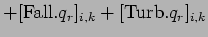 $\displaystyle + [{\rm Fall}.q_{r}]_{i,k}
+ [{\rm Turb}.{q_{r}}]_{i,k}$