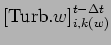 $\displaystyle \left[ {\rm Turb}.{w} \right]_{i,k(w)}^{t - \Delta t}$