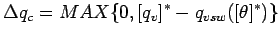 $\displaystyle \Delta q_{c} = MAX\{0, [q_{v}]^{*} - q_{vsw}([\theta]^{*})\}$