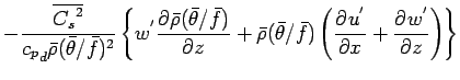 $\displaystyle - \frac{\overline{{C_{s}}^{2}}}{{c_{p}}_{d} \bar{\rho} (\bar{\the...
...o} (\bar{\theta}/\bar{f})
\left( \DP{u^{'}}{x} + \DP{w^{'}}{z} \right)
\right\}$