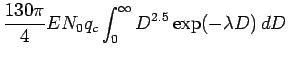 $\displaystyle \frac{130\pi}{4}E N_{0} q_{c}
\int_{0}^{\infty}D^{2.5}\exp(-\lambda D)\Dd D$