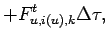 $\displaystyle +
F_{u,i(u),k}^{t} \Delta \tau,$