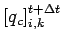 $\displaystyle \left[ q_{c} \right]_{i,k}^{t+\Delta t}$