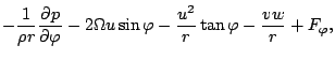 $\displaystyle - \frac{1}{\rho r} \DP{p}{\varphi}
- 2 \Omega u \sin \varphi
- \frac{u^2}{r} \tan \varphi
- \frac{v w}{r}
+ F_\varphi,$