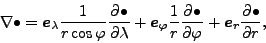 \begin{displaymath}
\Dgrad \bullet
= \Dvect{e}_{\lambda} \frac{1}{r \cos \varp...
...c{1}{r} \DP{\bullet}{\varphi}
+ \Dvect{e}_r \DP{\bullet}{r},
\end{displaymath}