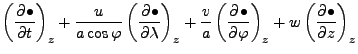 $\displaystyle \left( \DP{\bullet}{t} \right)_z
+ \frac{u}{a \cos \varphi} \left...
...{a} \left( \DP{\bullet}{\varphi} \right)_z
+ w \left( \DP{\bullet}{z} \right)_z$