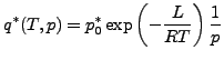 $\displaystyle q^{*}(T, p) = p^{*}_{0} \exp \left( - \frac{L}{RT} \right) \frac{1}{p}$