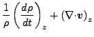 $\displaystyle \frac{1}{\rho} \left( \DD{\rho}{t} \right)_z + \left( \Ddiv{\Dvect{v}} \right)_z$