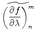 $\displaystyle \widetilde{ \left( \DP{f}{\lambda} \right)_n^m }$