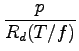 $\displaystyle \frac{p}{R_{d} (T/f)}$