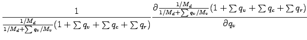 $\displaystyle \Dinv{\frac{1/M_{d}}{1/M_{d} + \sum q_{v}/M_{v}}
(1 + \sum q_{v} ...
...{1/M_{d} + \sum q_{v}/M_{v}}
(1 + \sum q_{v} + \sum q_{c} + \sum q_{r})}{q_{v}}$