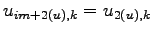 $\displaystyle u_{im+2(u), k} = u_{2(u), k}$