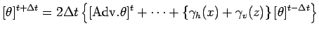 $\displaystyle [\theta]^{t + \Delta t} = 2 \Delta t
\left\{
[{\rm Adv}.\theta]^{...
...\left\{
\gamma_{h}(x) + \gamma_{v}(z)
\right\} [\theta]^{t - \Delta t}
\right\}$