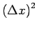 $\left(\Delta x\right)^{2}$