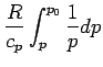 $\displaystyle \frac{R}{c_{p}} \int^{p_{0}}_{p} \Dinv{p} dp$