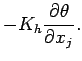 $\displaystyle - K_{h}\DP{\theta}{x_{j}}.$