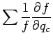 $\displaystyle \sum \Dinv{f}\DP{f}{q_{c}}$