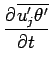 $\displaystyle \DP{\overline{u^{\prime}_{j}\theta^{\prime}}}{t}$