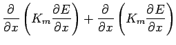 $\displaystyle \DP{}{x} \left(K_{m} \DP{E}{x} \right)
+ \DP{}{x} \left(K_{m} \DP{E}{x} \right)$