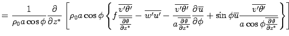 $\displaystyle = 
 \frac{1}{\rho_0 a \cos \phi} 
 \DP{}{z^*}
 \left[
 \rho_0 a \...
...rline{v'\theta'}}
 {a \cos \phi \overline{\DP{\theta}{z^*}}}
 \right\}
 \right]$